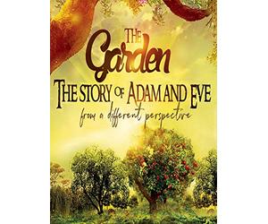 "The Garden" The Story of Adam and Eve from a different perspective
