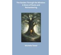 The Garden Through the Window:: A Story of Roots and Remembering (Large Print Books)