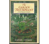 The Garden Triumphant: A Victorian Legacy