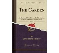 The Garden, Vol 42 An Illustrated Weekly Journal o