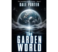 The Garden World: The Forbidden Earth Triolgy: 1