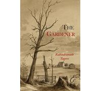 The Gardener by Rabindranath Tagore (2015-01-30)