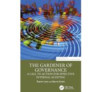 The Gardener of Governance: A Call to Action for Effective Internal Auditing (Security, Audit and Leadership Series)