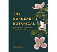 The Gardener's Botanical: An Encyclopedia of Latin Plant Names - With More Than 5,000 Entries