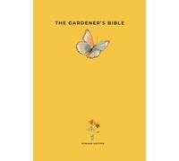 The Gardener's Bible: Summer Edition