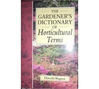 The Gardener's Dictionary of Horticultural Terms