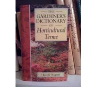 The Gardener's Dictionary of Horticultural Terms