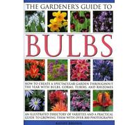 The Gardener's Guide to Bulbs