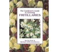 The Gardener's Guide to Growing Fritillaries