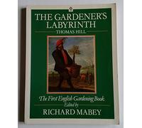 The Gardener's Labyrinth - The First English Gardening Book