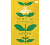 The Gardeners' World Almanac: A month-by-month guide to your gardening year