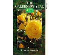 The Gardener's Year: Roses & Shrubs [VHS]