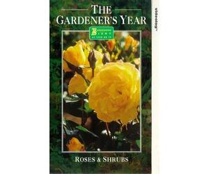 The Gardener's Year: Roses & Shrubs [VHS]