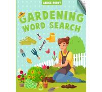 The Gardening and Flowers Themed Word Search in Large Print, Relaxing Adults and Seniors Puzzle Book