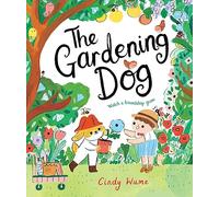 The Gardening Dog: Watch a Friendship Grow