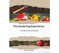 The Gardening Experience: A whisper of God's revelation