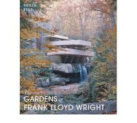 [(The Gardens of Frank Lloyd Wright)] [Author: Derek Fell] published on (March, 2009)