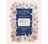 THE GARDENS OF SELF-GROWTH: Peace, Growth, Connection: 30 Floral Telegrams for Self-Love, Stress Relief, and Personal Growth through Guided Mindfulness Journaling, Floral Coloring, and Affirmations