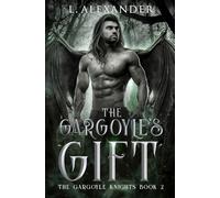 The Gargoyle's Gift (The Gargoyle Knights)