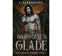 The Gargoyle's Glade (The Gargoyle Knights)