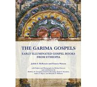 The Garima Gospels: Early Illuminated Gospel Books from Ethiopia (Manar Al-Athar Monograph) (Manar al-Athar Monographs)