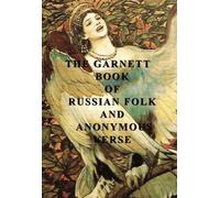 The Garnett Book of Russian Folk and Anonymous Verse