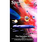 The Garoden War. (SpaceFed StarShips Series) Book 6. An exciting, action-packed: ‘Into the Fire.’: Volume 6