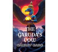 The Garuda’s Vow: A mother’s chains, a son’s celestial quest