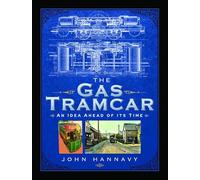 The Gas Tramcar: An Idea Ahead of its Time