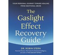 The Gaslight Effect Recovery Guide: Your Personal Journey Toward Healing from Emotional Abuse: A Gaslighting Book