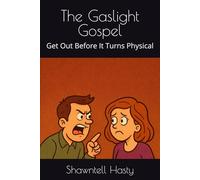 The Gaslight Gospel: Get Out Before It Turns Physical