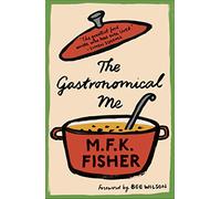 The Gastronomical Me (with an introduction by Bee Wilson)
