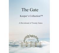 The Gate: A Journey Through Twenty Thresholds: A Keeper’s Collection Devotional