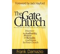 The Gate Church: Unlocking Heaven's Door for Your Community