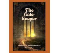 The Gate-Keeper.Book1: Forever the Universe - The Gatekeeper Chronicles (The Golden Octave Chronicles)