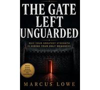 The Gate Left Unguarded: Why Your Greatest Strength Is Hiding Your Only Weakness