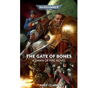 The Gate of Bones (Volume 2) (Warhammer 40,000: Dawn of Fire)