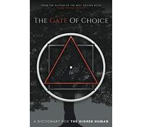 The Gate of Choice: A Dictionary for The Higher Human