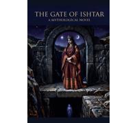 THE GATE OF ISHTAR: Book One of The Descent