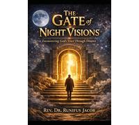 THE GATE of NIGHT VISIONS: Encountering God’s Voice Through Dreams