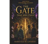 The Gate That Hid Itself: Many Petals, Four Children. One Garden. (Growing Petals Collection)