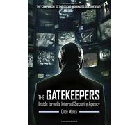 The Gatekeepers: Inside Israel?s Internal Security Agency by Dror Moreh (2015-08-18)