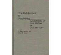 The Gatekeepers of Psychology: Evaluation of Peer Review by Case History