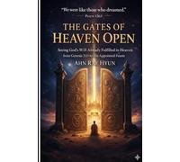 THE GATES OF HEAVEN OPEN: Seeing God’s Will Already Fulfilled in Heaven from Genesis 3:15 to His Appointed Feasts