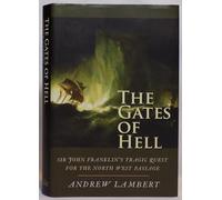 The Gates of Hell: Sir John Franklin's Tragic Quest for the North West Passage