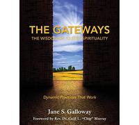 The Gateways: The Wisdom of 12-Step Spirituality