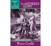 THE GATHERED GLORY (Unicorn Chronicles)