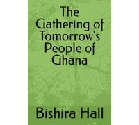 The Gathering of Tomorrow's People of Ghana (Marked People)