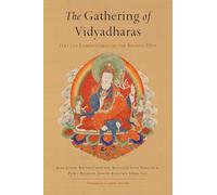 The Gathering of Vidyadharas: Text and Commentaries on the Rigdzin Dupa: Text and Commentaries on the Rigdzin Düpa