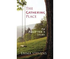 The Gathering Place: An Adoptee's Story